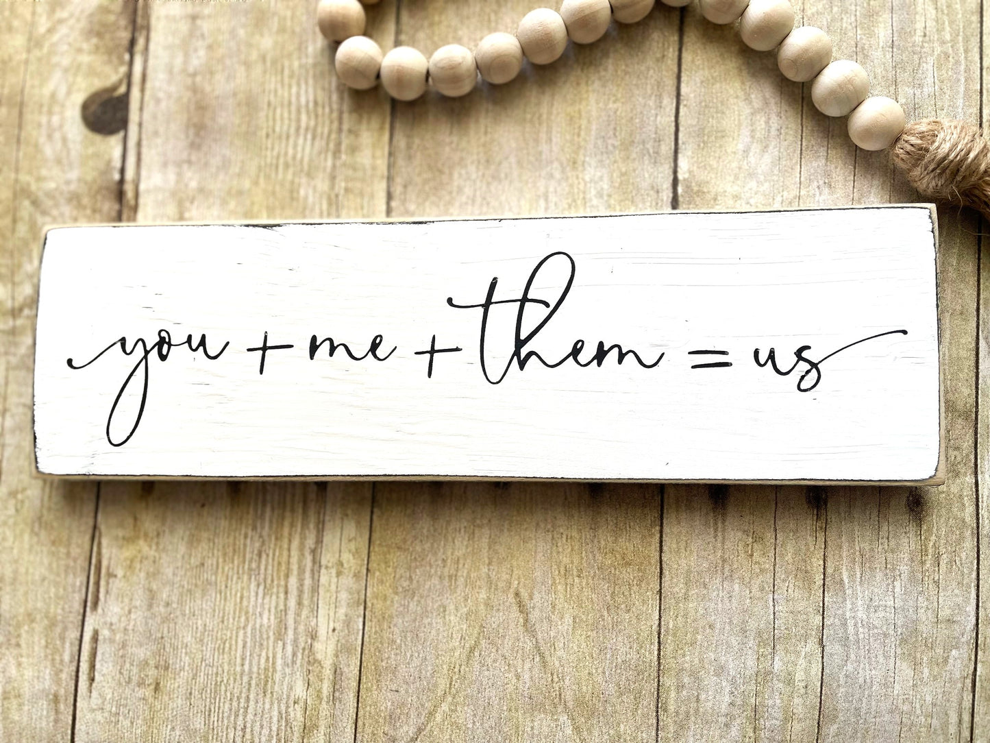 you + me + them = us Wood Sign