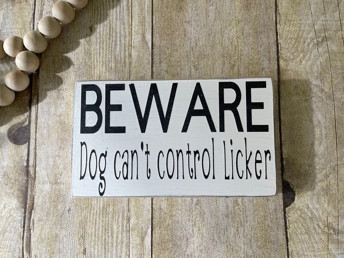 BEWARE Dog can't control Licker