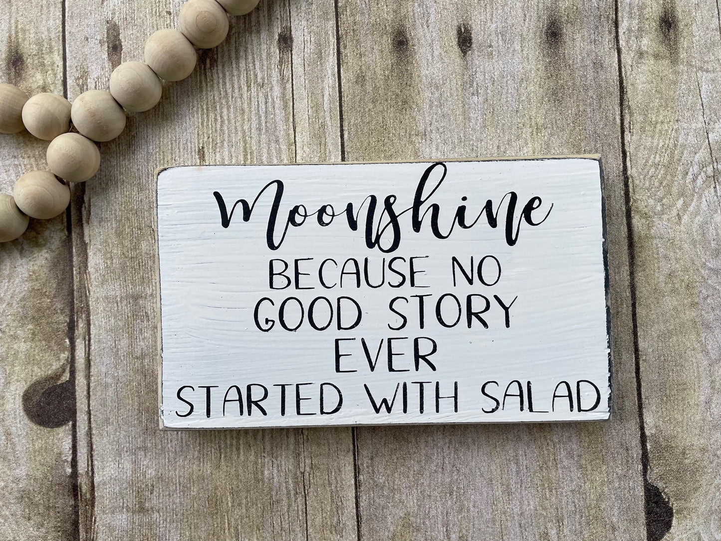 Moonshine because no good story ever started with salad