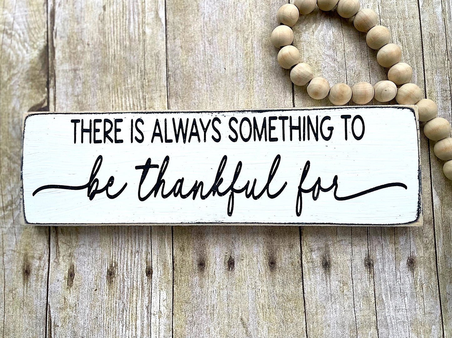 there is always something to be thankful for Wood Sign