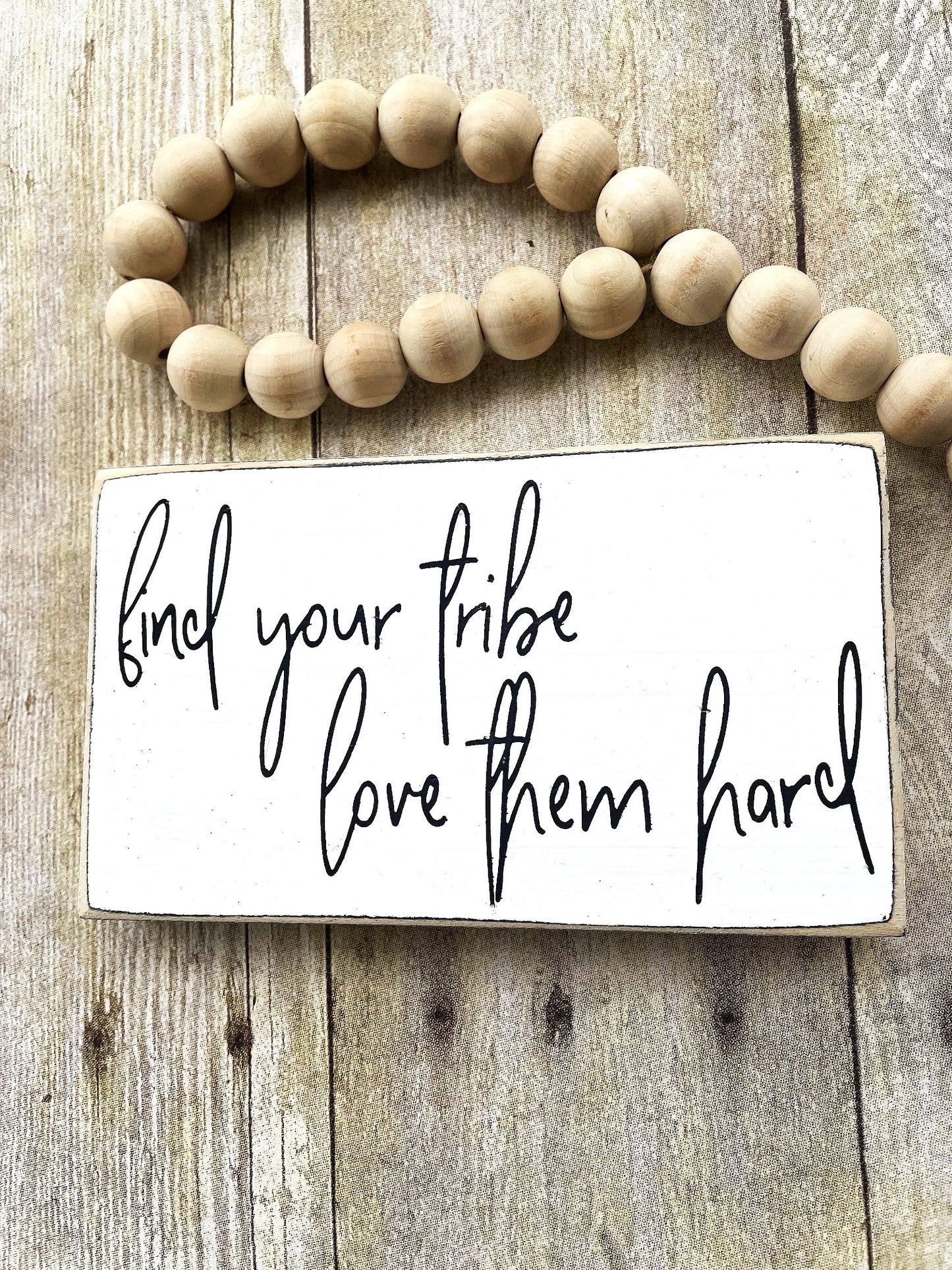 find your tribe love them hard wood sign